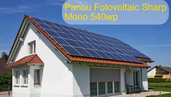 Panou Fotovoltaic Sharp Mono 540Wp