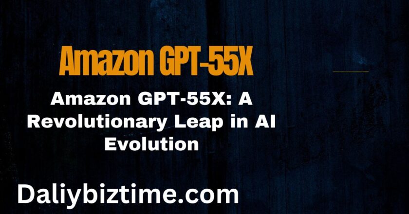 Amazon GPT-55X: A Revolutionary Leap in AI Evolution